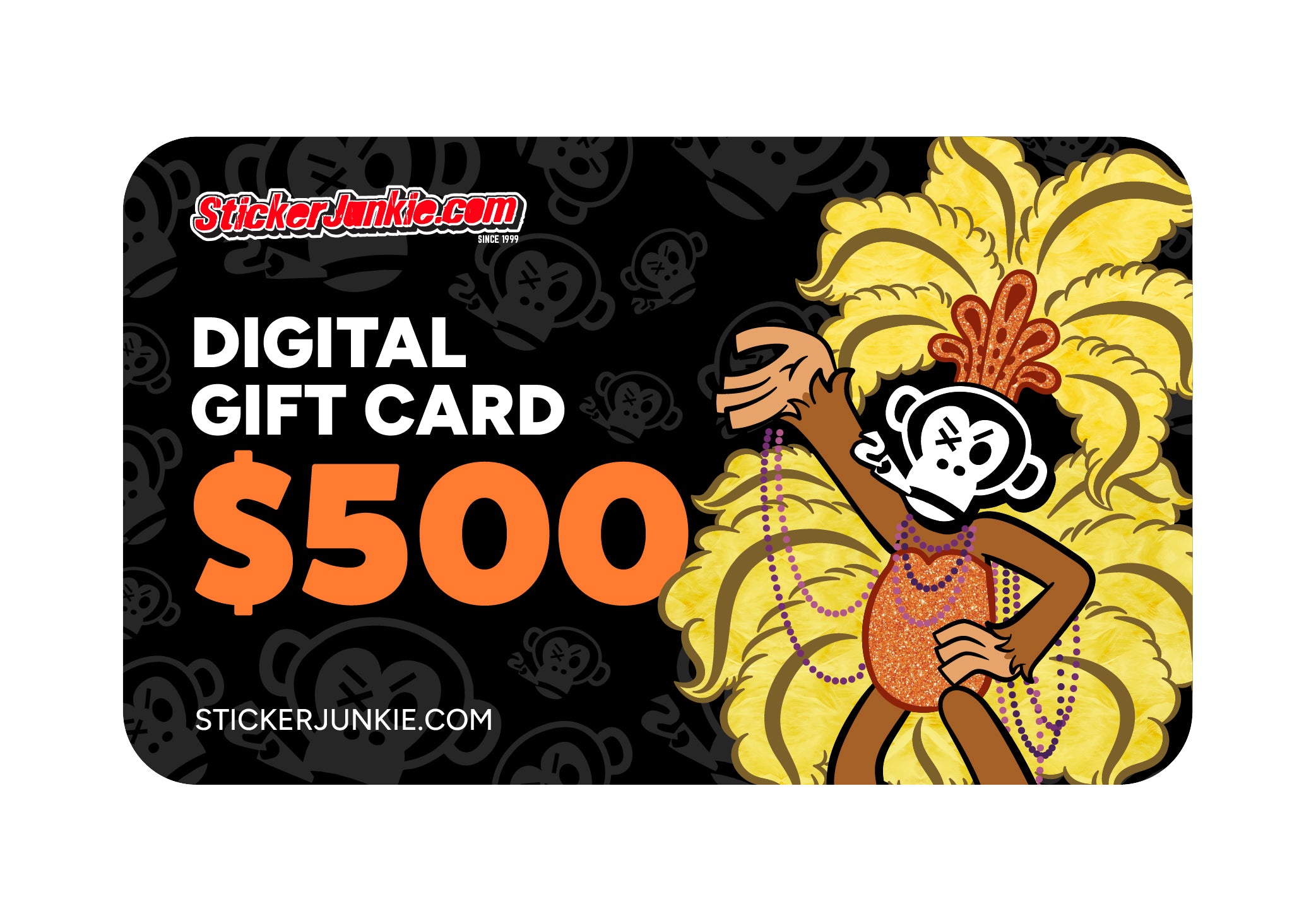 A $500 digital gift card with a black background featuring playful cartoon monkey in a feather dancer outfit and bold text reading "StickerJunkie.com - Digital Gift Card $500”