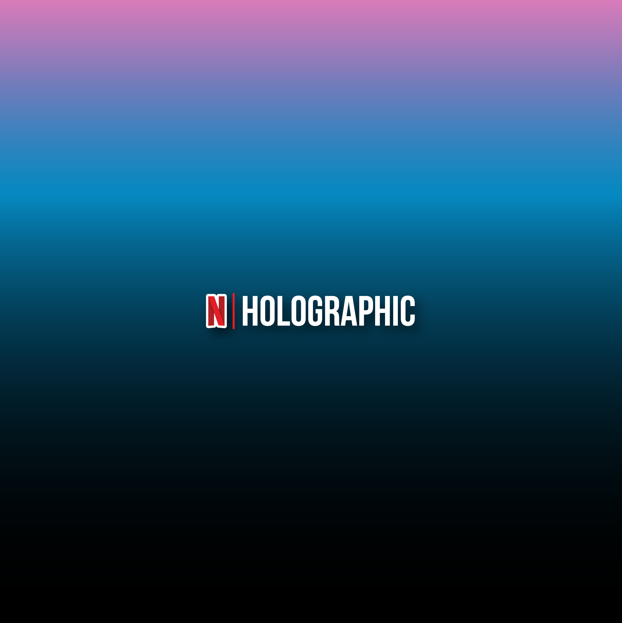 Netflix Holographic
